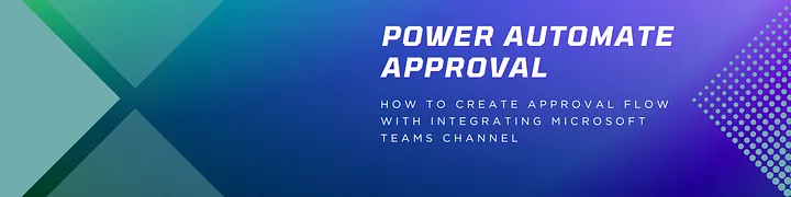 How to Build an Approval Workflow in Microsoft Teams Using Power Automate and SharePoint